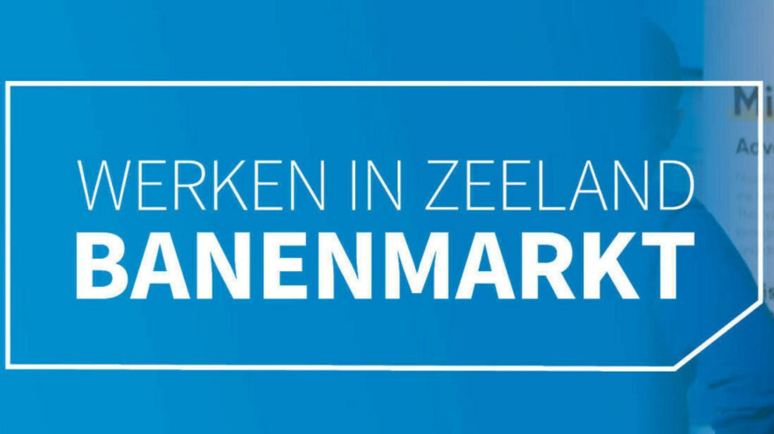 Banenmarkt Zeeland Werken in Zeeland