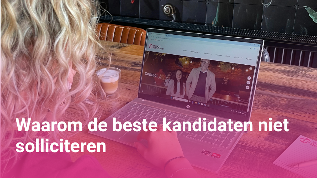 Waarom de beste kandidaten niet solliciteren
