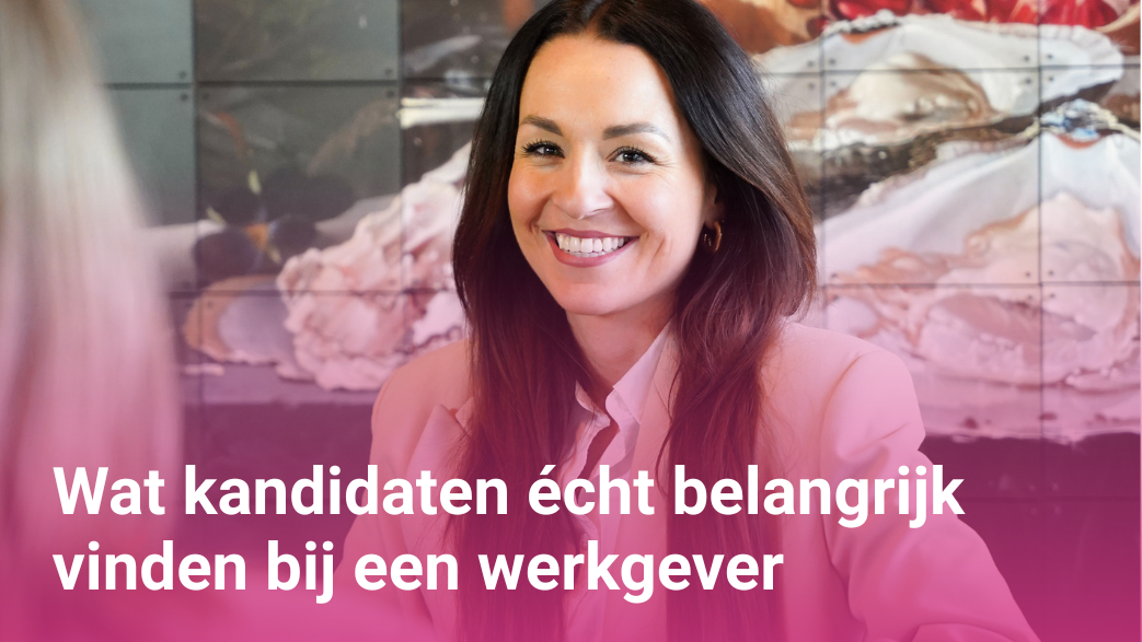 Wat kandidaten echt belangrijk vinden bij een werkgever